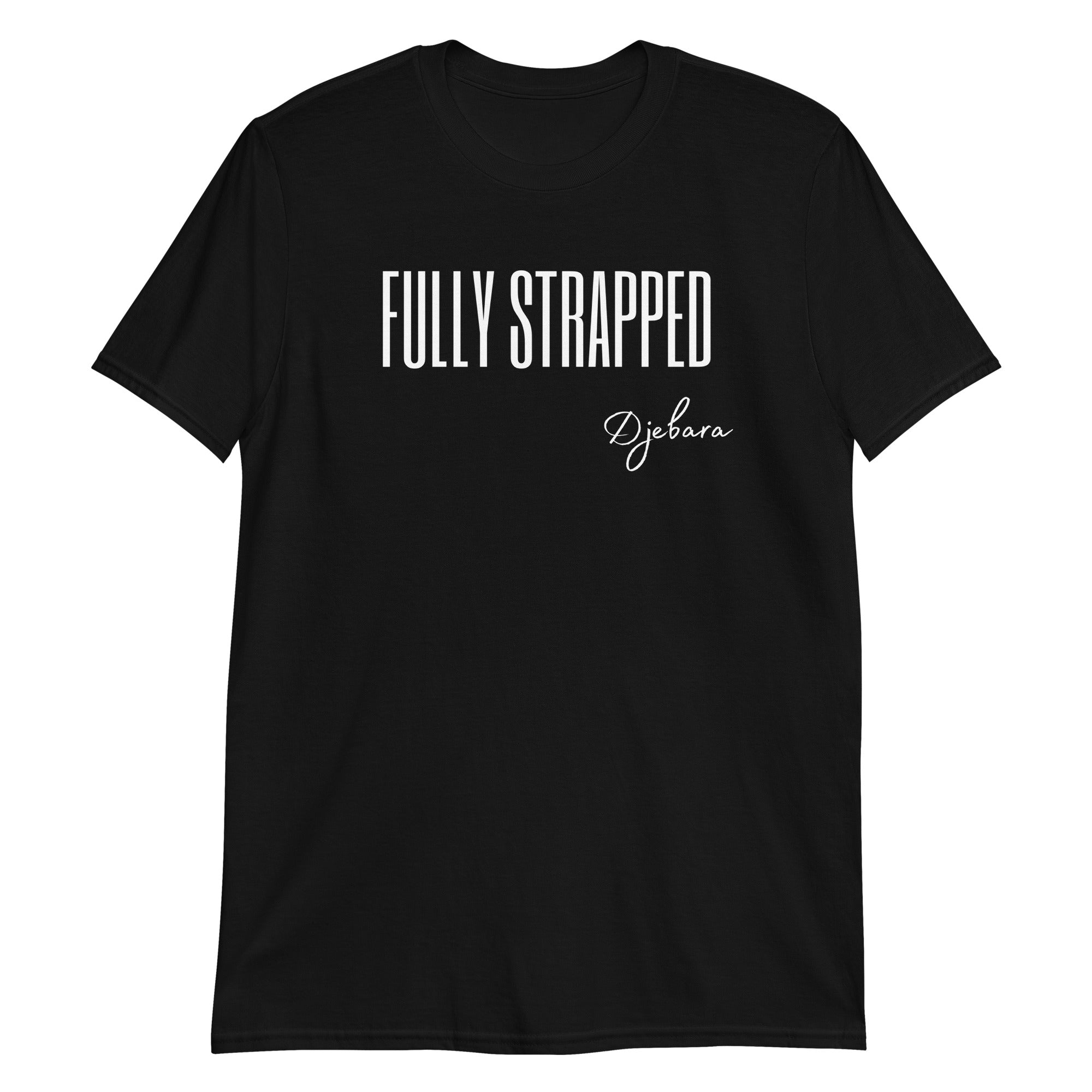Black FULLY STRAPPED Short-Sleeve Gildan Unisex T-Shirt S-3XL