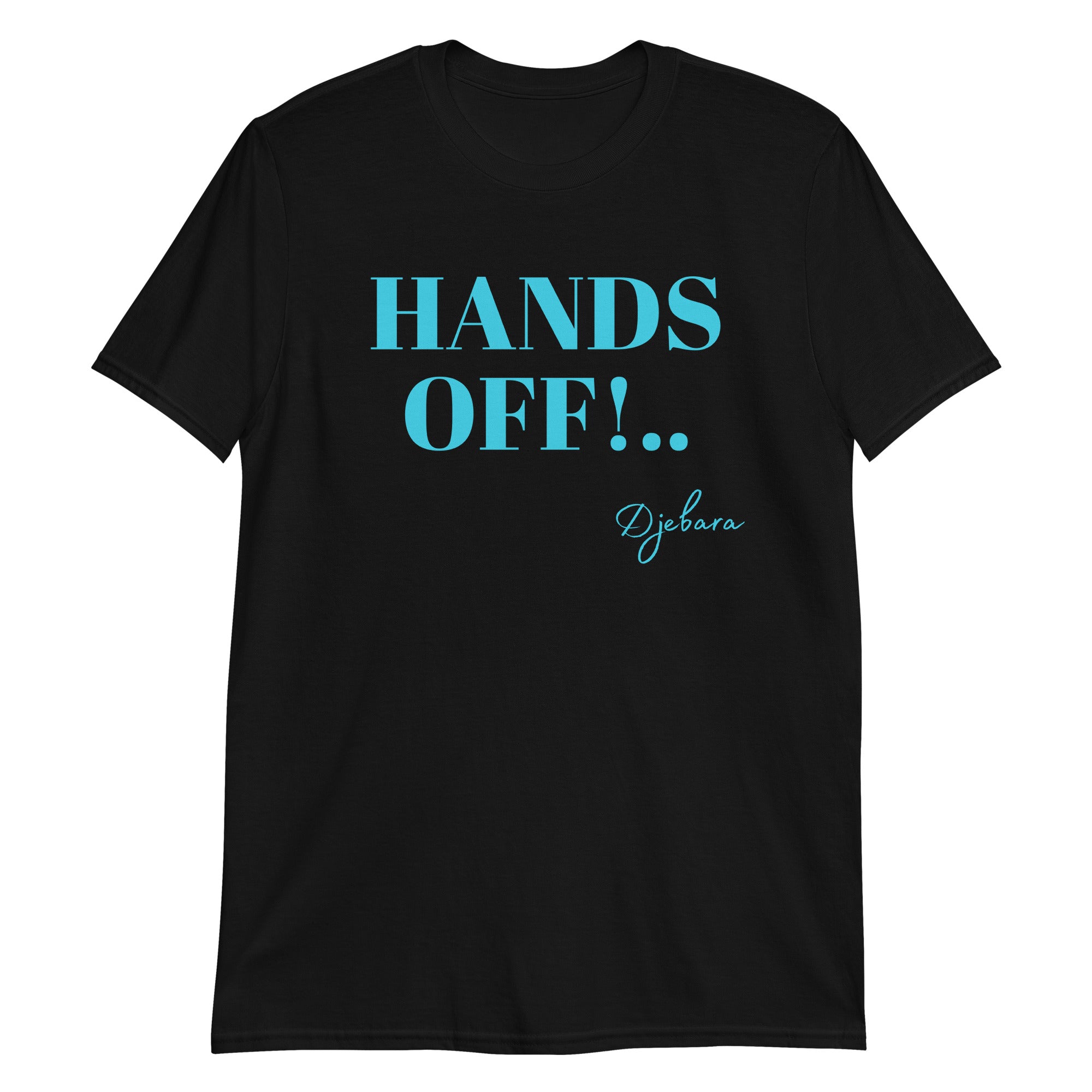 HANDS OFF! Short-Sleeve Gildan Unisex T-Shirt (Aqua) S-3XL