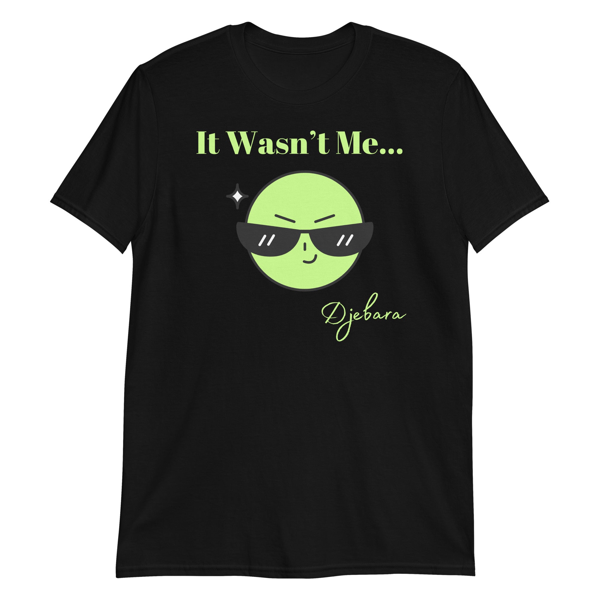 Black It Wasn't Me... Short-Sleeve Gildan Unisex T-Shirt (Lime) S-3XL