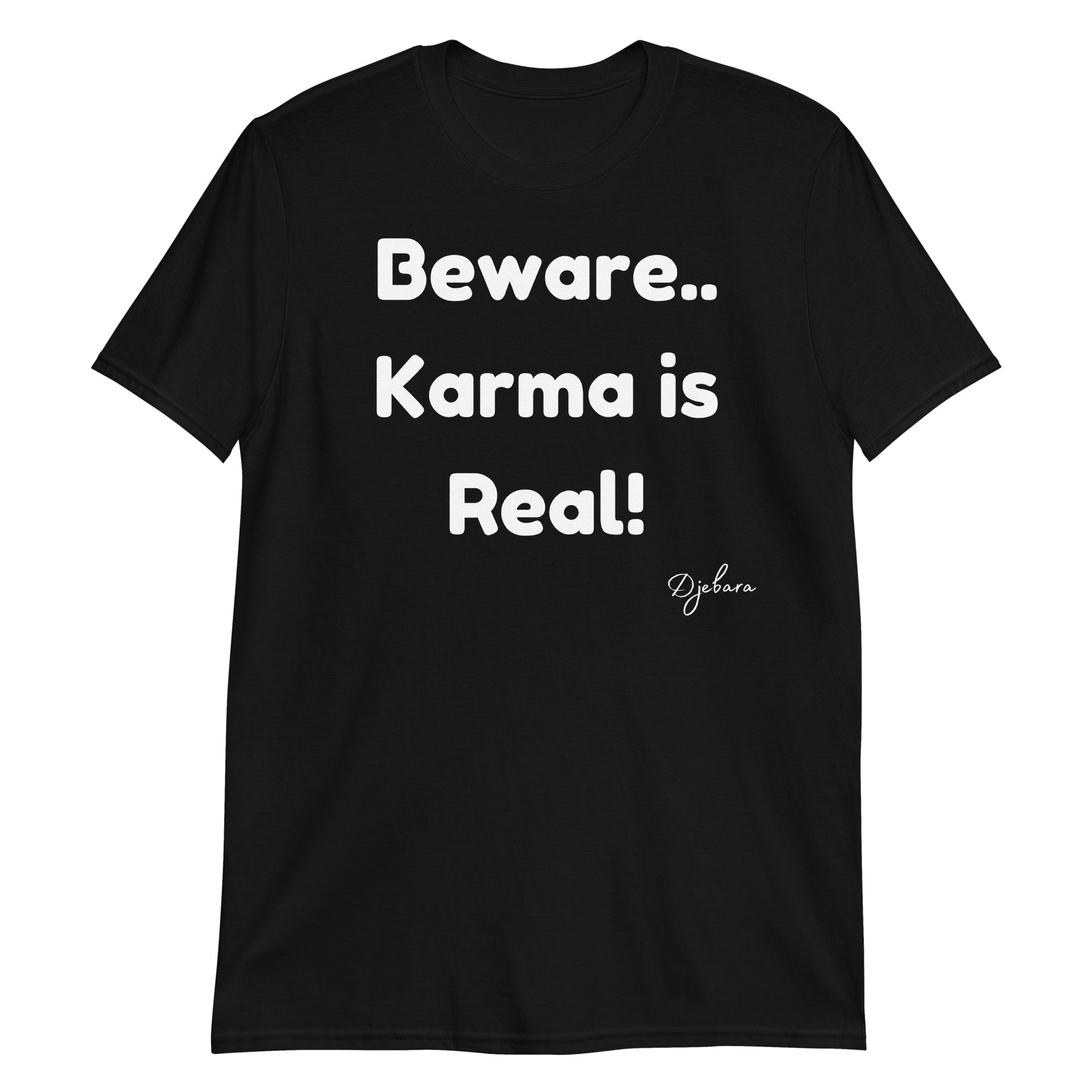 Beware... Karma is Real! Short-Sleeve Gildan Unisex T-Shirt (1) S-3XL