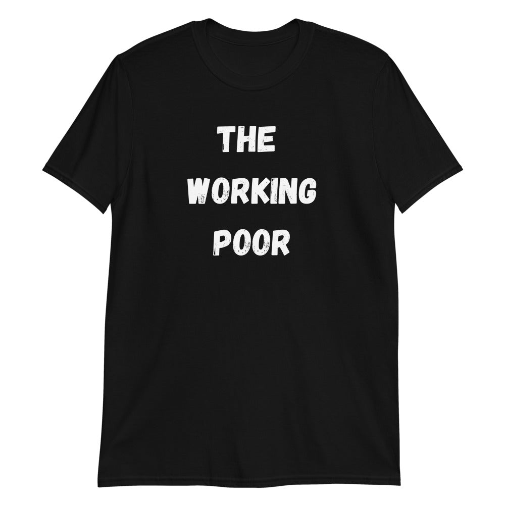 Black THE WORKING POOR Short-Sleeve Gildan Unisex T-Shirt S-3XL