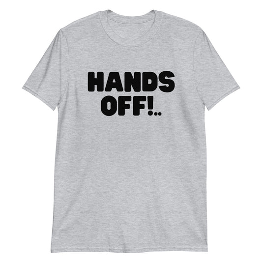 Sport Grey HANDS OFF! Short-Sleeve Gildan Unisex T-Shirt S-3XL